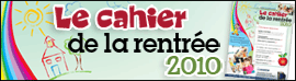 Le cahier de la rentr&eacute;e 2010