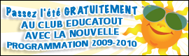 Passez l'&eacute;t&eacute; Gratuitement au Club educatout
