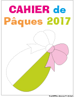 Fiches d'activité Cahier de Pâques 2017-1 Fiches d'activité Cahier de Pâques 2017-1