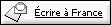 &Eacute;crire &agrave; France