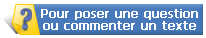 Pour poser une question ou commenter un texte