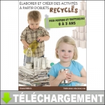 IN FRENCH ONLY - Activités à partir d'objets recyclés - TÉLÉCHAR