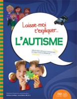 IN FRENCH ONLY - laisse moi t'expliquer - L'autisme