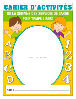 Cahier d’activités pour temps libres-Semaine des services de garde 2021