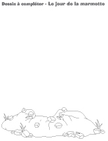 Dessin à compléter-Le jour de la marmotte