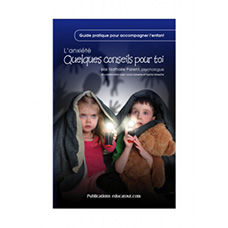 L'anxiété, quelques conseils pour toi : Interventions pratiques