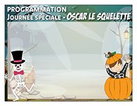 Programmation-Journée spéciale-Oscar le squelette Programmation-Journée spéciale-Oscar le squelette