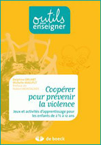 Coopérer pour prévenir la violence. Jeux et activités d’apprentissage pour les enfants de 2½ à 12 ans.