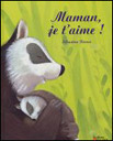 Maman, je t’aime! Maman, je t’aime!