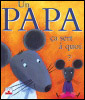 Un papa, ça sert à quoi? Un papa, ça sert à quoi?