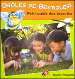 Drôles de bestioles ! Petit guide des insectes ! Drôles de bestioles ! Petit guide des insectes !
