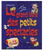 Le grand livre des petits spectacles